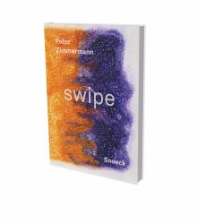 Peter Zimmermann: Swipe : Kienbaum Artists' Books 2023 Edition