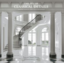 The Art of Classical Details : Theory, Design and Craftsmanship