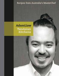 Two Asian Kitchens : Recipes from Australia's Master Chef