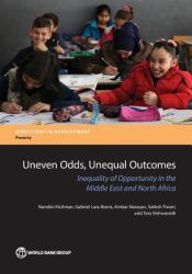 Uneven Odds, Unequal Outcomes : Inequality of Opportunity in the Middle East and North Africa