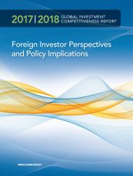 Global Investment Competitiveness Report 2017/2018 : Foreign Investor Perspectives and Policy Implications