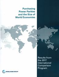 Purchasing Power Parities and the Size of World Economies : Results from the 2017 International Comparison Program