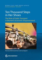 Ten Thousand Steps in Her Shoes : The Role of Public Transport in Women's Economic Empowerment