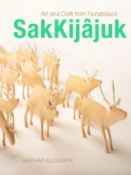 SakKijâjuk : Art and Craft from Nunatsiavut