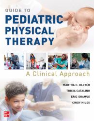 Guide to Pediatric Physical Therapy: a Clinical Approach