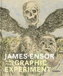 James Ensor And The Graphic Experiment