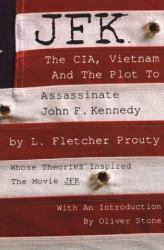 JFK : The CIA, Vietnam and the Plot to Assassinate John F. Kennedy