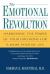 The Emotional Revolution : Harnessing the Power of Your Emotions for a More Positive Life