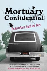 Mortuary Confidential : Undertakers Spill the Dirt