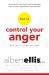 How to Control Your Anger Before It Controls You