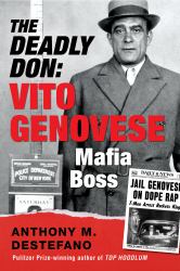 The Deadly Don : Vito Genovese, Mafia Boss