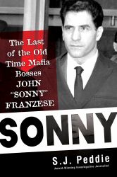 Sonny : The Last of the Old Time Mafia Bosses, John Sonny Franzese