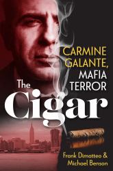 The Cigar : Carmine Galante, Mafia Terror