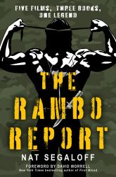 The Rambo Report : Five Films, Three Books, One Legend