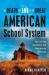 The Death and Life of the Great American School System : How Testing and Choice Are Undermining Education