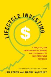 Lifecycle Investing : A New, Safe, and Audacious Way to Improve the Performance of Your Retirement Portfolio