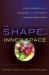 The Shape of Inner Space : String Theory and the Geometry of the Universe's Hidden Dimensions