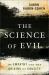 The Science of Evil : On Empathy and the Origins of Cruelty