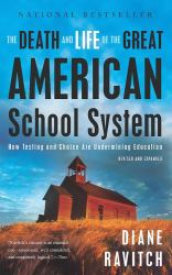 Death and Life of the Great American School System