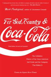 For God, Country, and Coca-Cola : The Definitive History of the Great American Soft Drink and the Company That Makes It