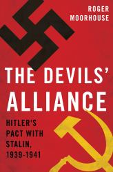 The Devils' Alliance : Hitler's Pact with Stalin, 1939-1941