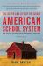 The Death and Life of the Great American School System : How Testing and Choice Are Undermining Education