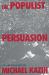 The Populist Persuasion : An American History