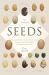 The Triumph of Seeds : How Grains, Nuts, Kernels, Pulses, and Pips Conquered the Plant Kingdom and Shaped Human History