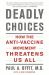 Deadly Choices : How the Anti-Vaccine Movement Threatens Us All