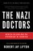 The Nazi Doctors (Revised Edition) : Medical Killing and the Psychology of Genocide