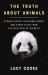 The Truth about Animals : Stoned Sloths, Lovelorn Hippos, and Other Tales from the Wild Side of Wildlife