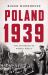 Poland 1939 : The Outbreak of World War II