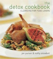 The Detox Cookbook : Cleansing for Food Lovers