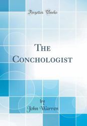 The Conchologist (Classic Reprint)