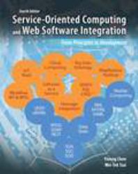 Service-Oriented Computing and Web Software Integration : From Principles to Development