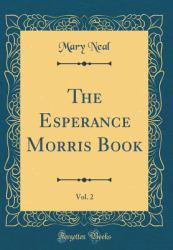 The Esperance Morris Book, Vol. 2 (Classic Reprint)