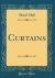 Curtains (Classic Reprint)