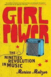 Girl Power : The Nineties Revolution in Music