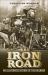 The Iron Road : An Illustrated History of the Railroad