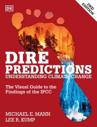 Dire Predictions : The Visual Guide to the Findings of the IPCC