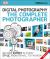 The Complete Photographer : Become Expert in Every Style, from Travel to Fashion