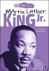 DK Life Stories: Martin Luther King Jr