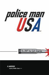 Police Man Usa : The Shot That Split America