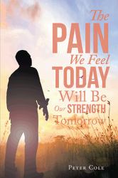 The Pain We Feel Today Will Be Our Strength Tomorrow