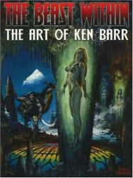 Beast Within : The Art of Ken Barr