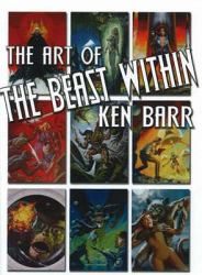 Beast Within : The Art of Ken Barr