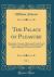 The Palace of Pleasure, Vol. 1 : Elizabethan Versions of Italian and French Novels from Boccaccio, Bandello, Cinthio, Straparola, Queen Margaret of Navarre, and Others (Classic Reprint)