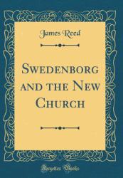 Swedenborg and the New Church (Classic Reprint)