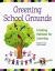 Greening School Grounds : Creating Habitats for Learning