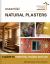 Essential Natural Plasters : A Guide to Materials, Recipes, and Use